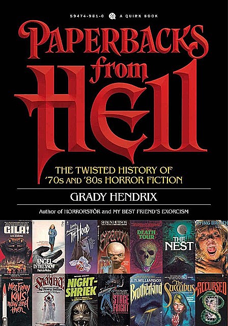 Paperbacks From Hell: The Twisted History of '70s and '80s Horror Fiction, Grady Hendrix, Will Errickson