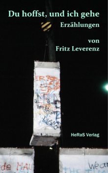 Du hoffst, und ich gehe, Fritz Leverenz