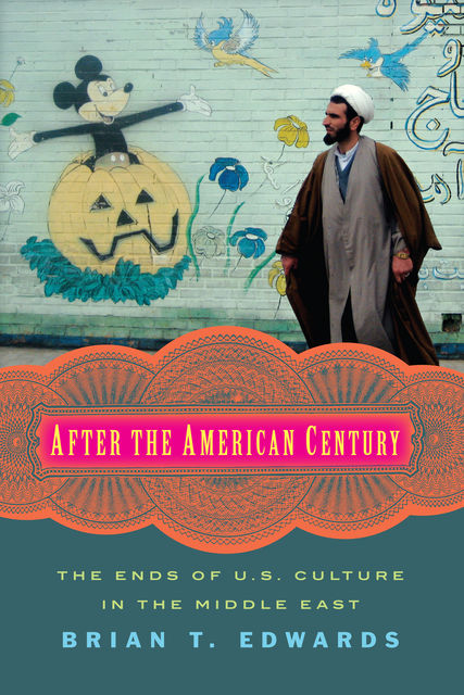After the American Century, Brian T.Edwards