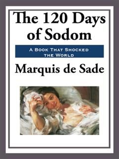 The 120 Days of Sodom, Marquis Sade