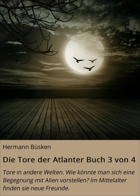 Die Tore der Atlanter Buch 3 von 4, Hermann Büsken