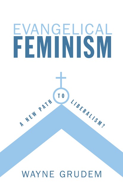 Evangelical Feminism, Wayne Grudem