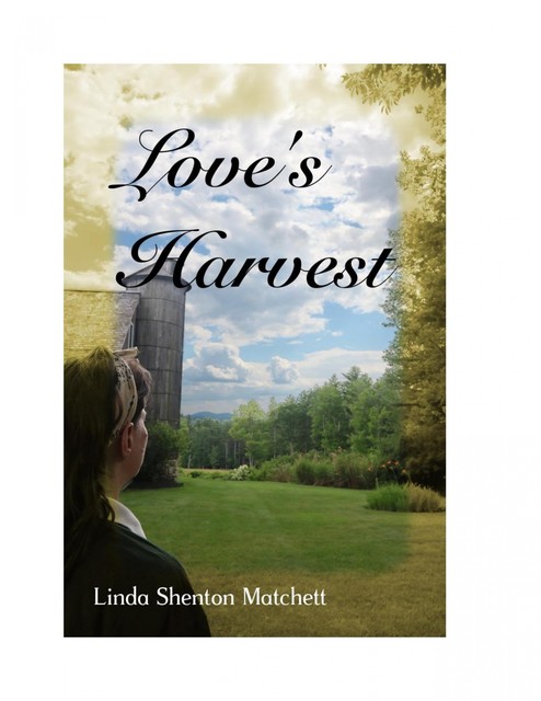 Love's Harvest, Linda Shenton Matchett