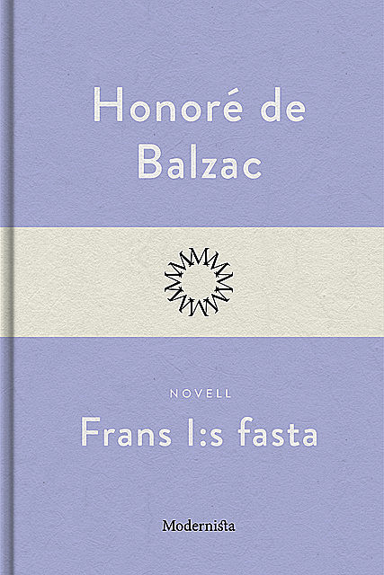 Frans I:s fasta, Honoré de Balzac