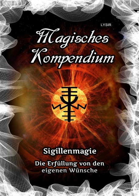 Magisches Kompendium – Sigillenmagie, Frater Lysir