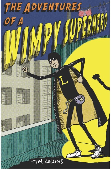 The Adventures of a Wimpy Superhero, Tim Collins