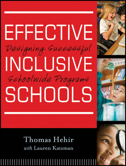 Effective Inclusive Schools, Lauren I.Katzman, Thomas Hehir