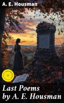 Last Poems by A. E. Housman, A.E.Housman