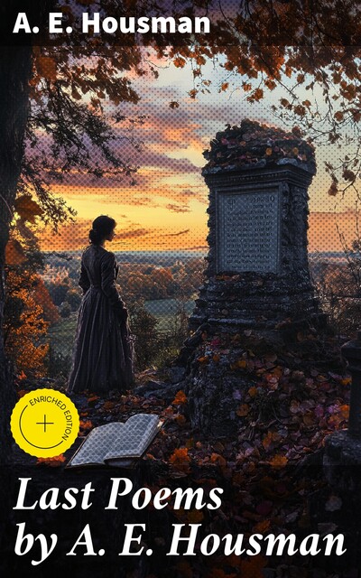 Last Poems by A. E. Housman, A.E.Housman