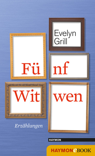 Fünf Witwen, Evelyn Grill