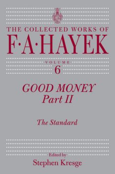 Good Money, Part II, F.A.Hayek