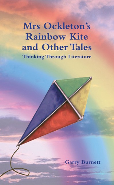Mrs Ockleton's Rainbow Kite and Other Tales, Garry Burnett