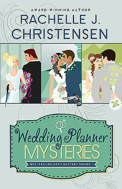 Wedding Planner Mysteries Box Set, Rachelle J. Christensen
