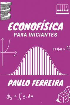 Econofísica Para Iniciantes, Paulo Ferreira