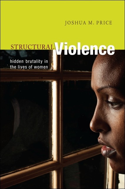 Structural Violence, Joshua M. Price