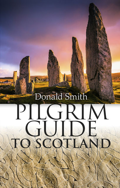 Pilgrim Guide to Scotland, Donald Smith