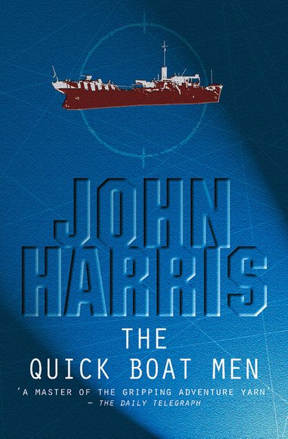 The Quick Boat Men, John Harris