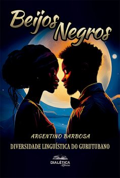 Beijos Negros, Argentino Barbosa