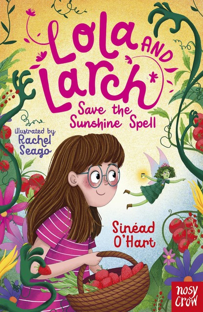 Lola and Larch Save the Sunshine Spell, Sinead O'Hart