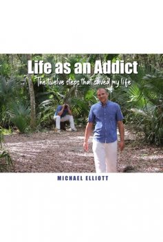 Life as an Addict, Michael Elliott