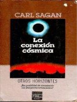 La Conexión Cósmica. Una Perspectiva Extraterrestre, Carl Sagan