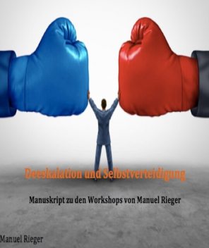 Deeskalation und Selbstverteidigung, Manuel Rieger
