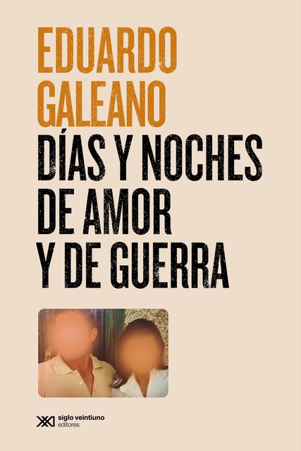 Días y noches de amor y de guerra, Eduardo Galeano