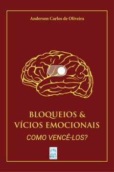 BLOQUEIOS & VÍCIOS EMOCIONAIS, Anderson Carlos de Oliveira