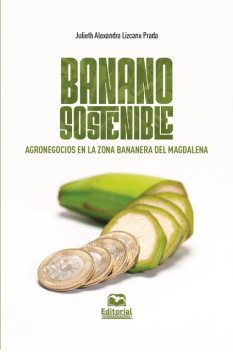 Banano sostenible, Je, Magalys Ortiz Esquea, Carmen Agudelo Baquero, Daylin Palacio, Greicy Epalza, Heygui Tifany Araújo Zúñiga, Karol Miranda Sáez, Margarita Vélez Verbel, Maria José Córdoba Acosta, Polidora Gómez Villalobos, Silvia Patricia Miranda, Yennilyn Lara González