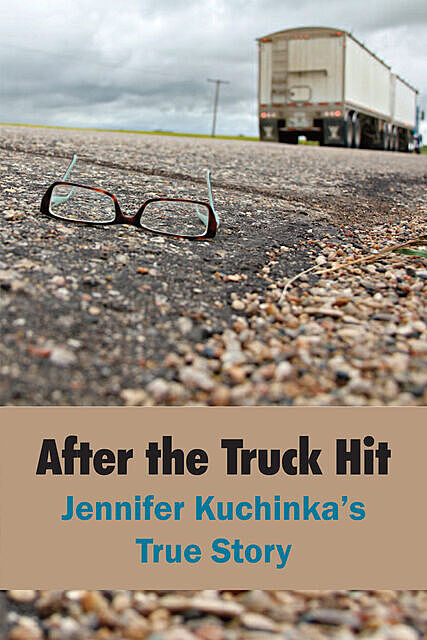 After the Truck Hit, Jennifer Kuchinka