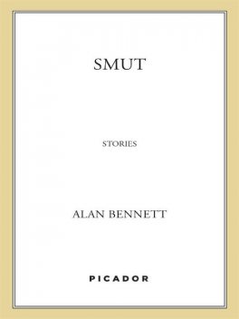 Smut, Alan Bennett