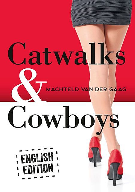 Catwalks & Cowboys, Machteld van der Gaag