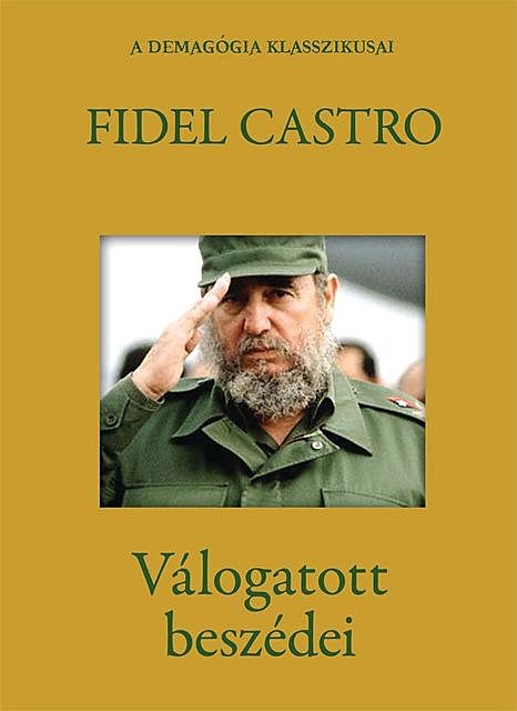 Fidel Castro válogatott beszédei, Fidel Castro