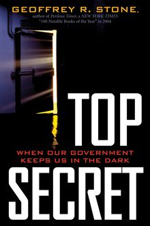 Top Secret, Geoffrey R. Stone