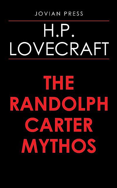 The Randolph Carter Mythos, Howard Lovecraft