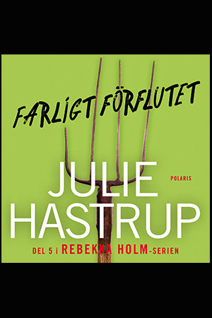 Farligt förflutet, Julie Hastrup