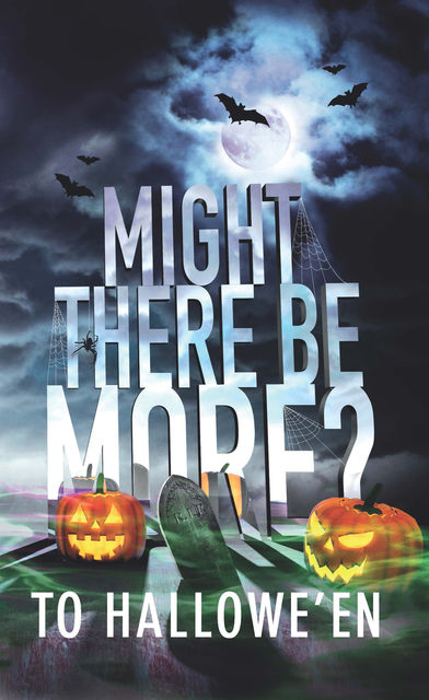 Might There Be More to Hallowe'en, Brian Howell