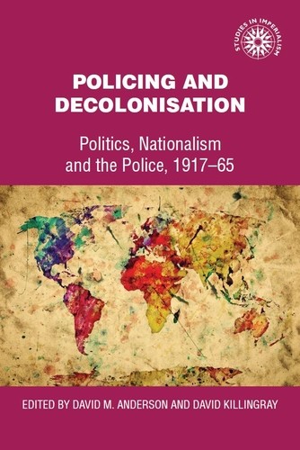 Policing and decolonisation, David Anderson, David Killingray