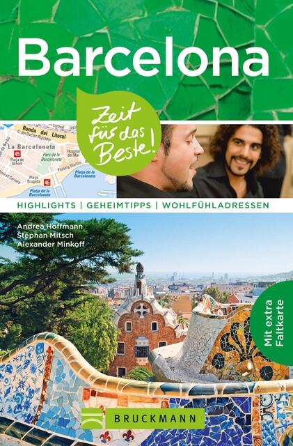 Bruckmann Reiseführer Barcelona: Zeit für das Beste, Andrea Hoffmann, Alexander Minkoff, Stephan Mitsch
