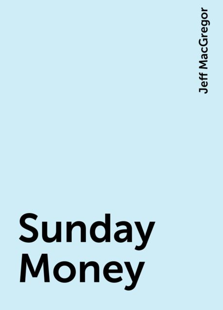 Sunday Money, Jeff MacGregor