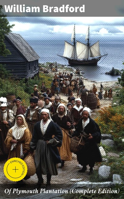 Of Plymouth Plantation (Complete Edition), William Bradford