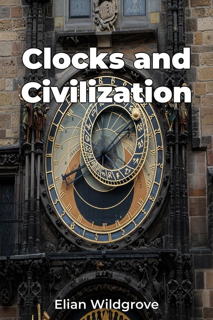 Clocks and Civilization, Elian Wildgrove