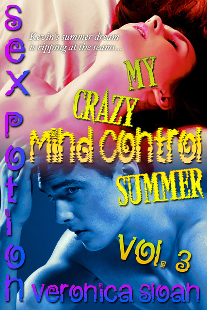 Sex Potion: My Crazy Mind Control Summer 3, Veronica Sloan