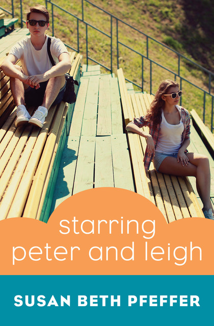 Starring Peter and Leigh, Susan Beth Pfeffer