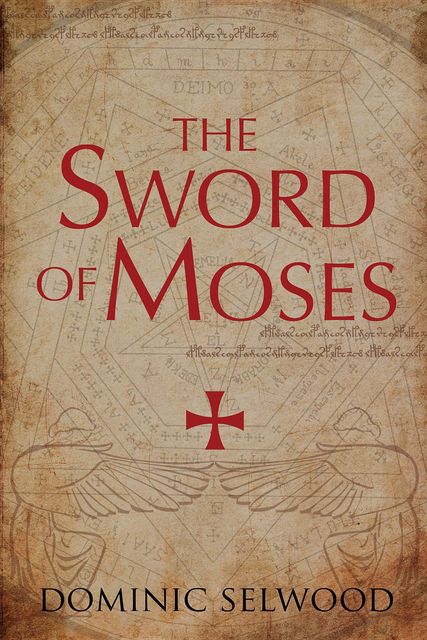 The Sword of Moses, Dominic Selwood