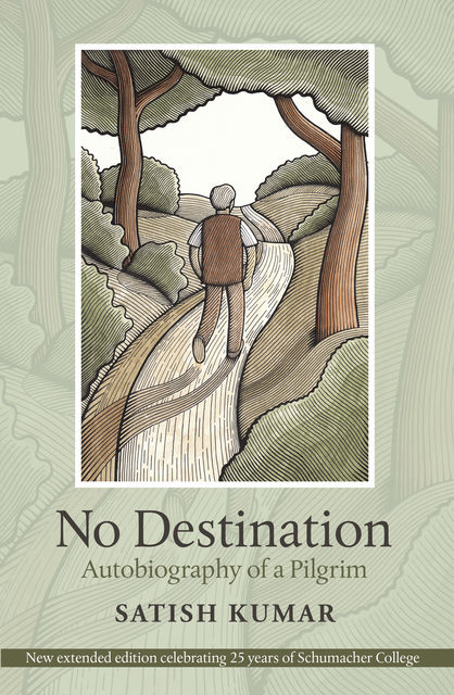 No Destination, Satish Kumar