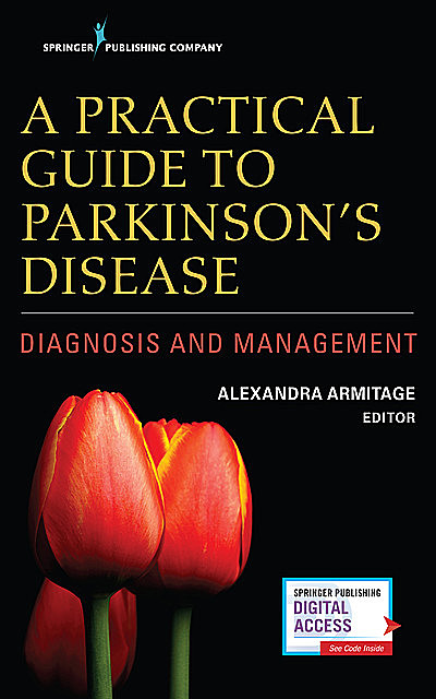 A Practical Guide to Parkinson’s Disease, APRN, M.S, Alexandra Armitage, CNL