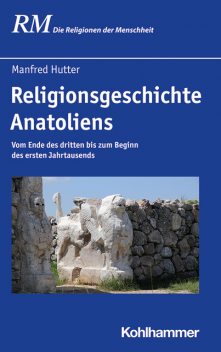 Religionsgeschichte Anatoliens, Manfred Hutter