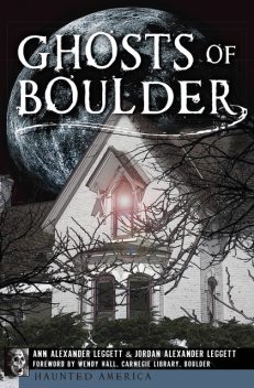 Ghosts of Boulder, Ann Leggett, Jordan Alexander Leggett
