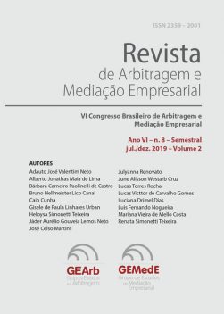 Revista de Arbitragem e Mediação Empresarial, Bárbara Carneiro Paolinelli de Castro, Adauto José Valentim Neto, Alberto Jonathas Maia de Lima, Bruno Hellmeister Lico Canal, Caio Cunha, Gisele de Paula Linhares Urban, Heloysa Simonetti Teixeira, José Celso Martins, Ju, Jáder Aurélio Gouveia Lemos Neto